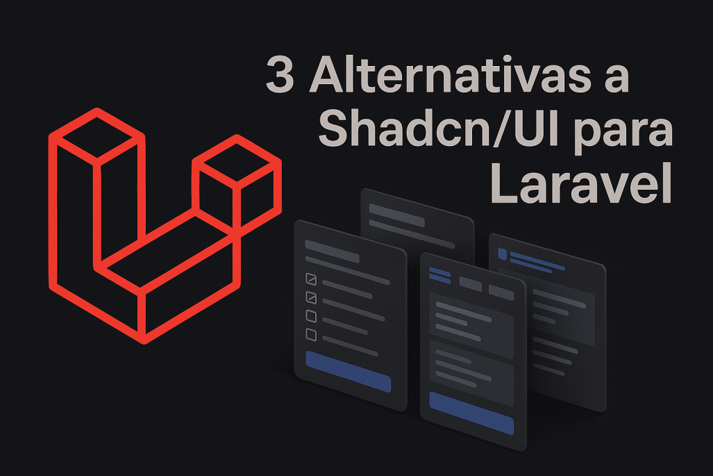 3 Alternativas a Shadcn/UI para Laravel: Componentes elegantes y listos con Tailwind CSS