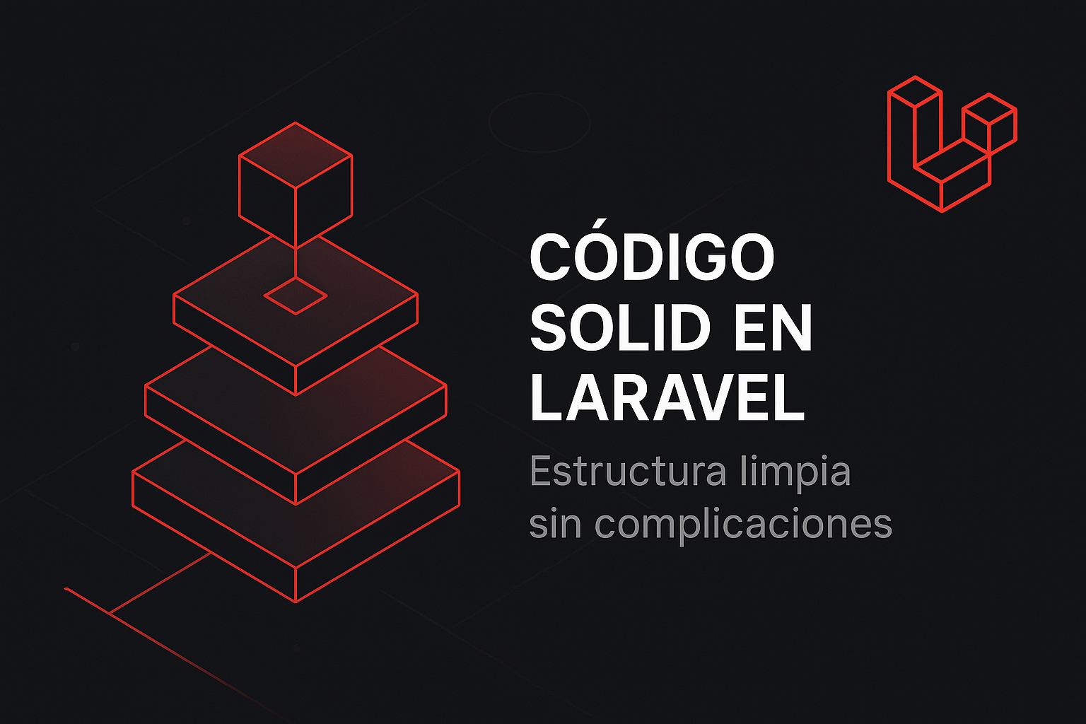 Escribiendo Código SOLID en Laravel: Estructura Limpia sin Complicaciones